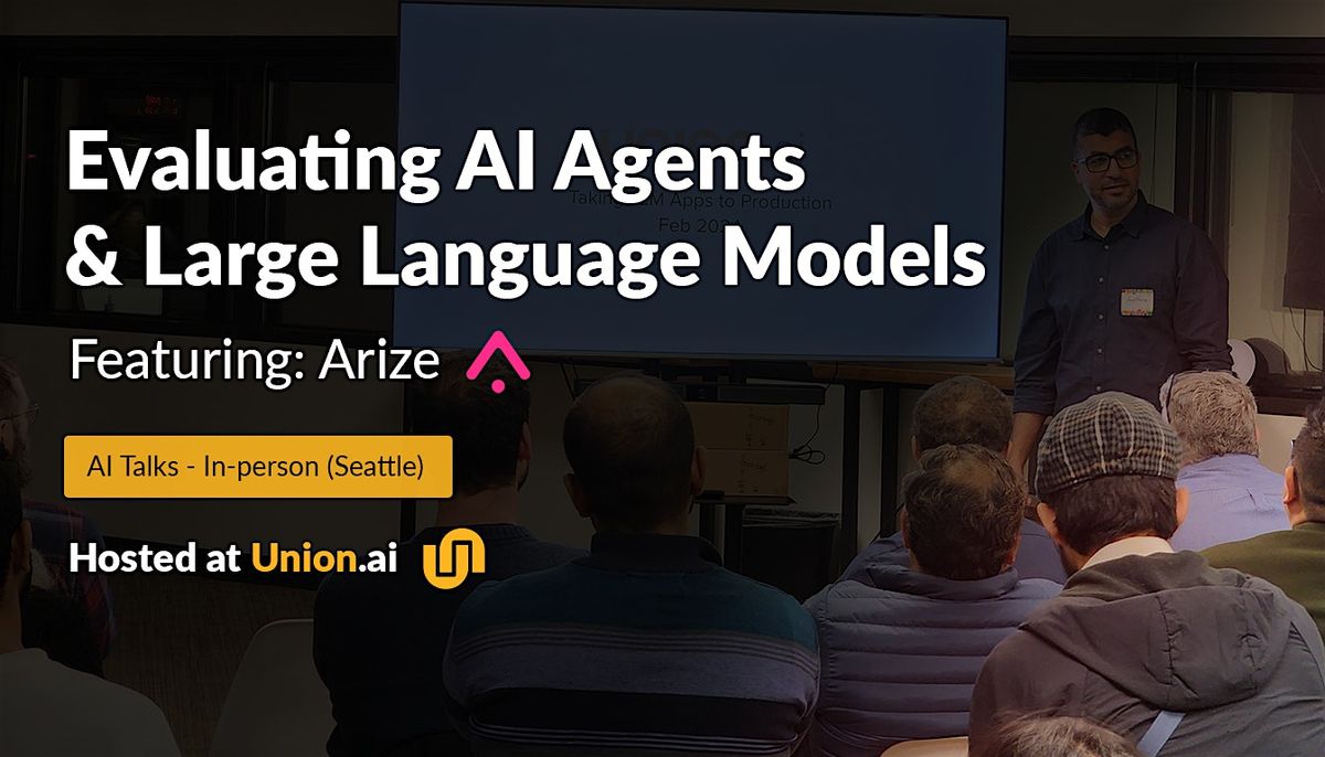 AI Talks at Union.ai (in-person): Evaluating AI Agents & LLMs