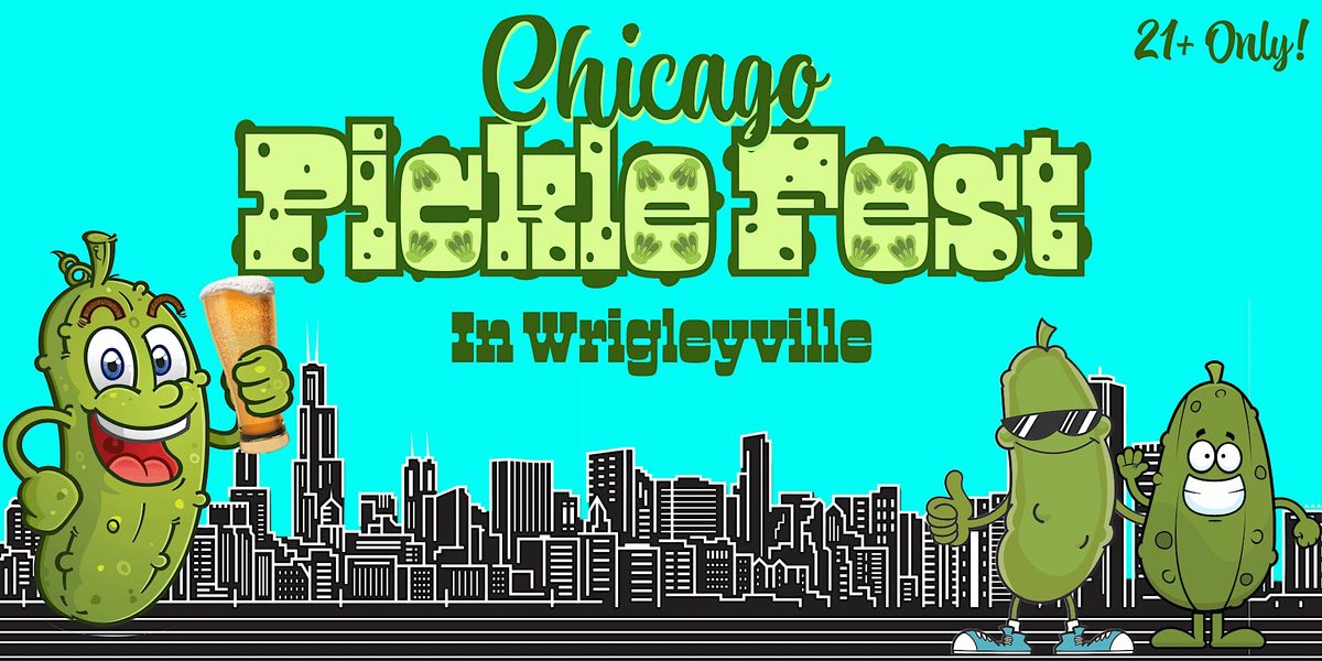 Chicago Pickle Fest: Live Band & Pickle: Food, Drinks & Photo Ops