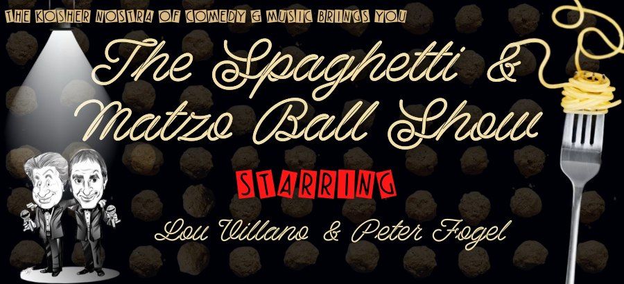 Spaghetti & Matzo Ball Show starring Lou Villano and Peter Fogel