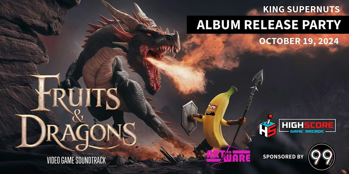 King Supernuts - Fruits and Dragons Soundtrack: ALBUM RELEASE PARTY