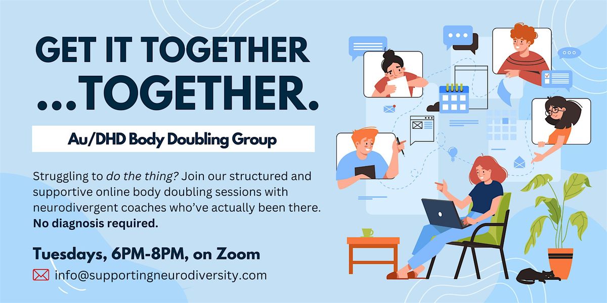 Get It Together... Together: Autistic and ADHD Zoom Body Doubling