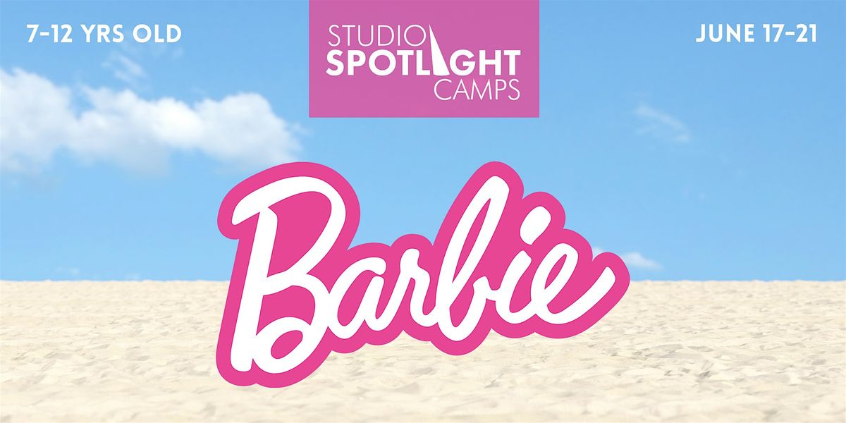 Studio Spotlight Camps: Barbie
