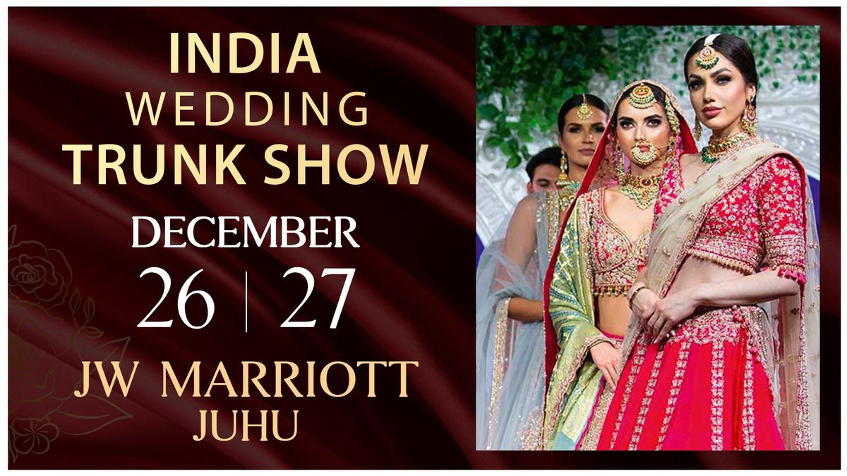 INDIA WEDDING TRUNK SHOW