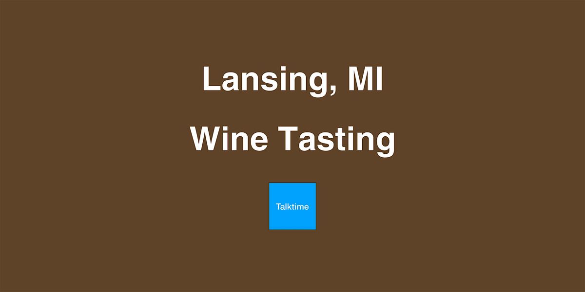 Wine Tasting - Lansing