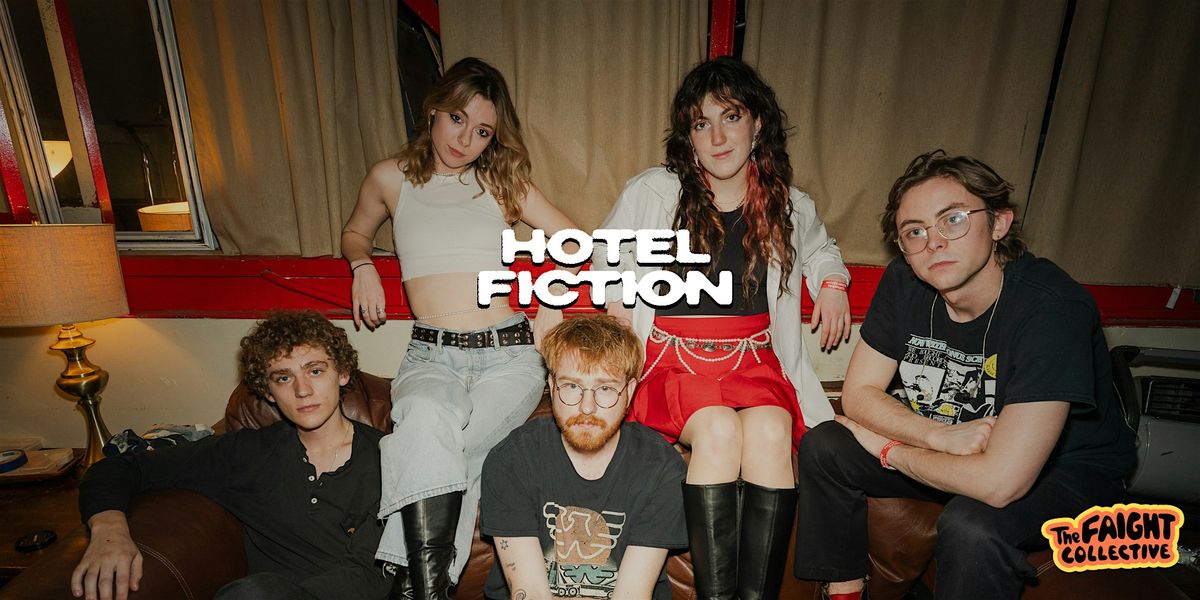 Hotel Fiction @ The Faight Collective (SF)