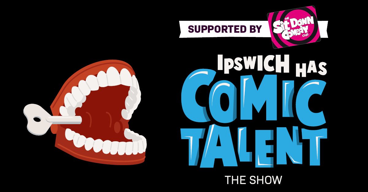 Ipswich Has Comic Talent \u2013 The Show \u2013 October