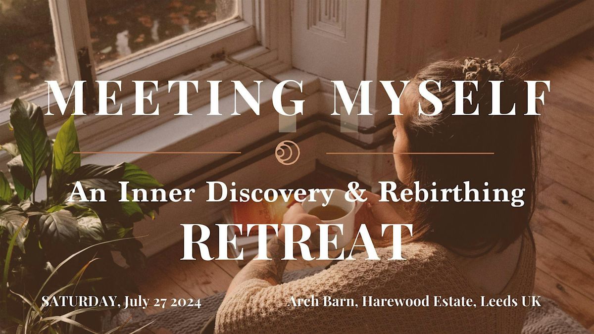 Meeting Myself | Inner Discovery & Rebirthing Retreat
