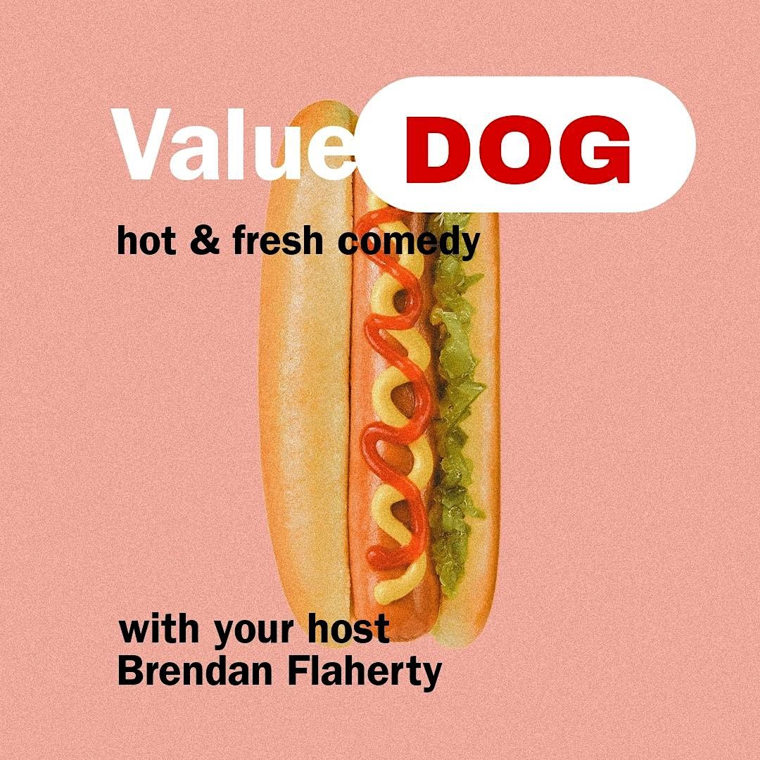 Value Dog presents: VALUE DOG COMEDY