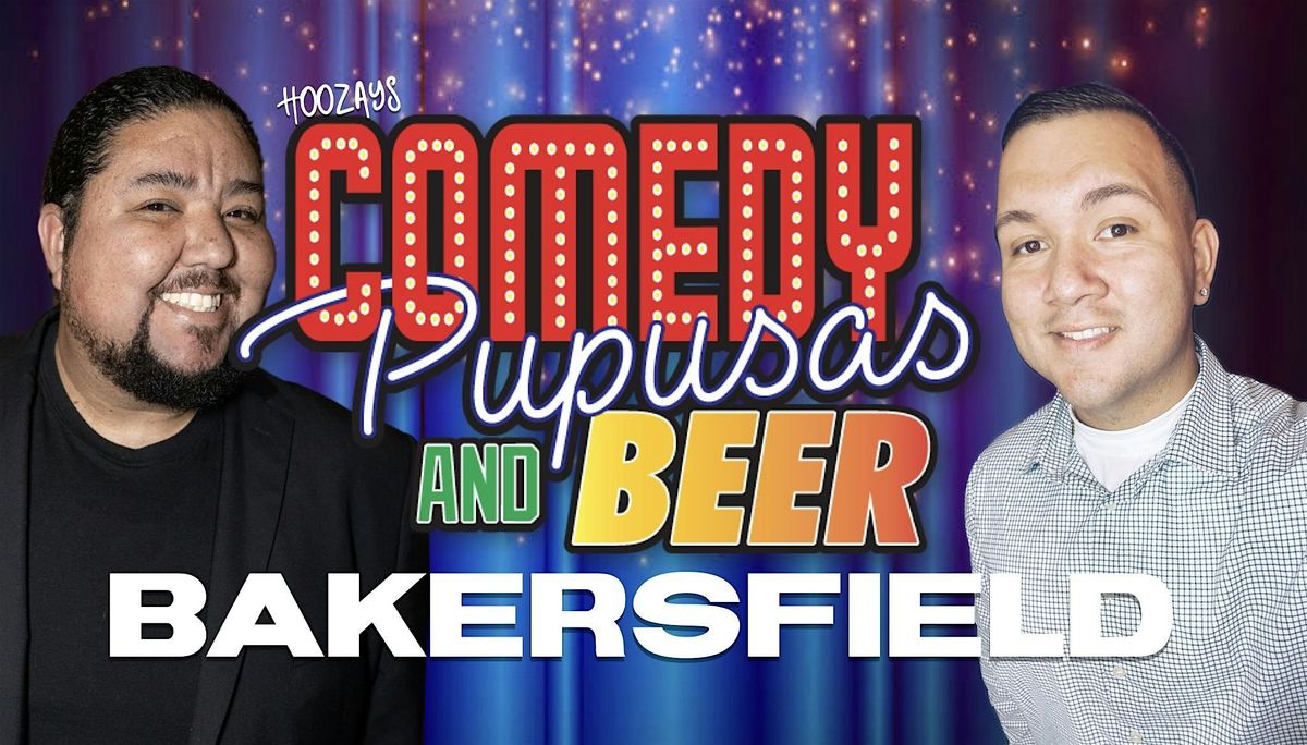 Bakersfield | Comedy Pupusas and Beer