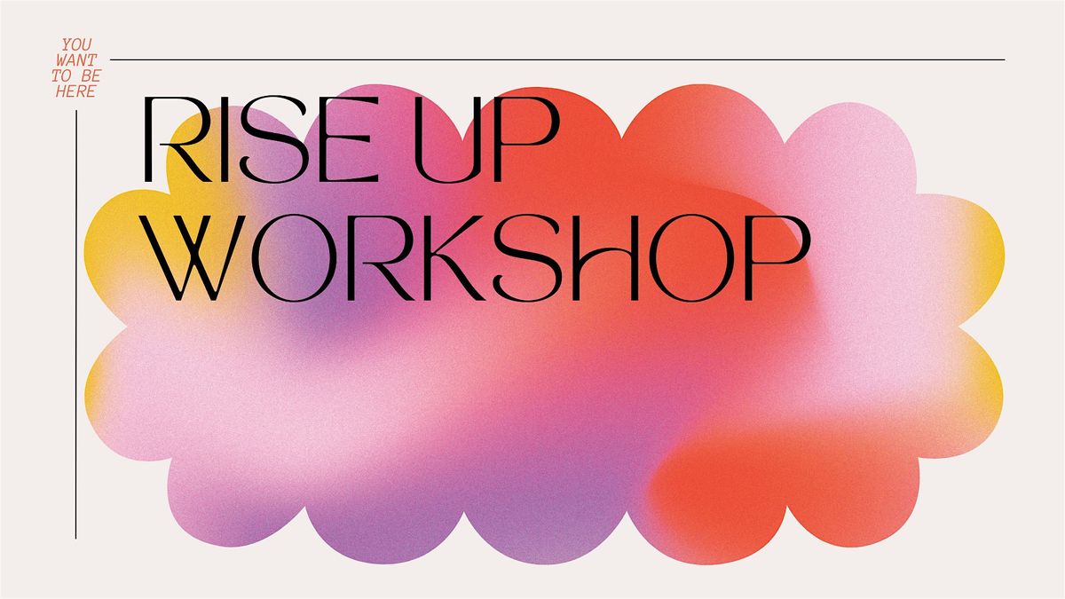 Rise Up Workshop - a Twin Cities Workshop for women to Up-level their Life