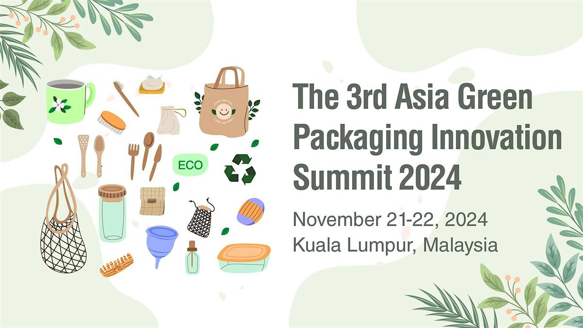 The 3rd Asia Green Packaging Innovation Summit 2024