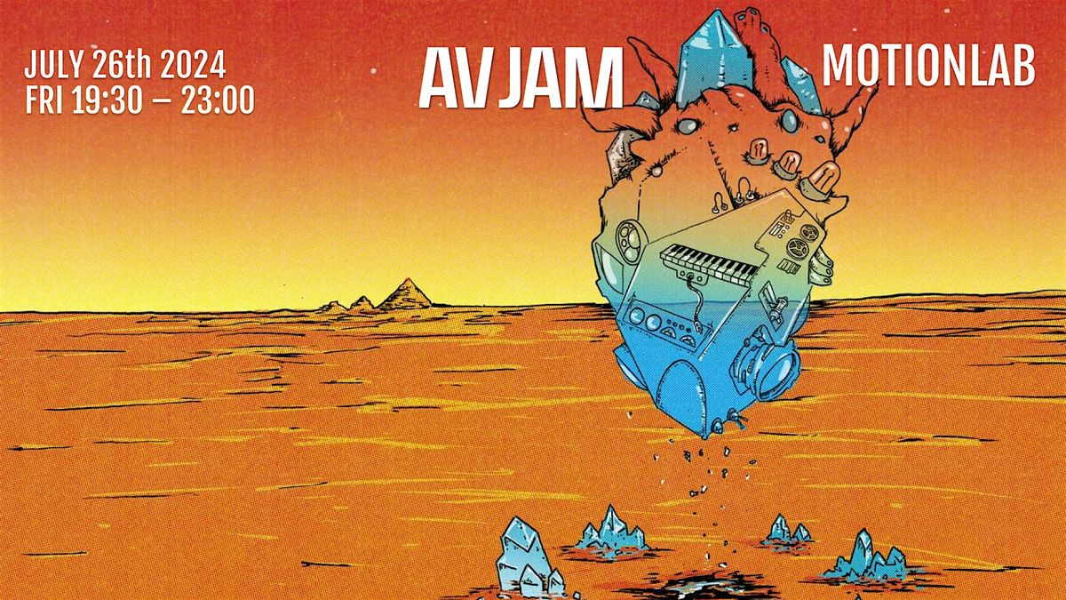 AVJam Friday July 26th 19:30-23:00