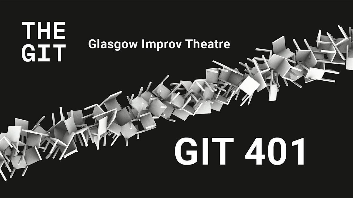 GIT Improv 401 (Saturdays - 8 week course)