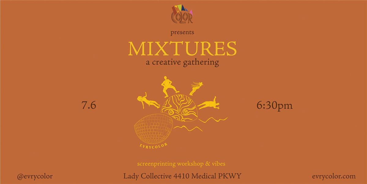 Mixtures: a creative gathering