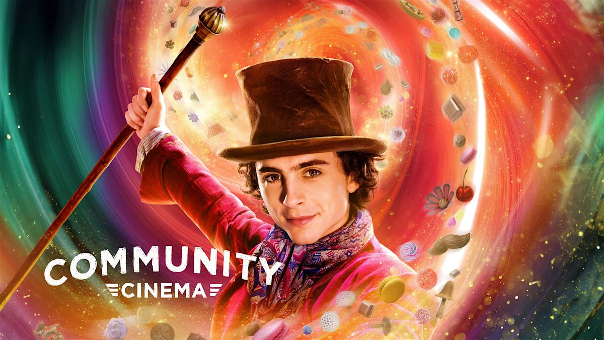 Wonka (2023) - Community Cinema & Amphitheater