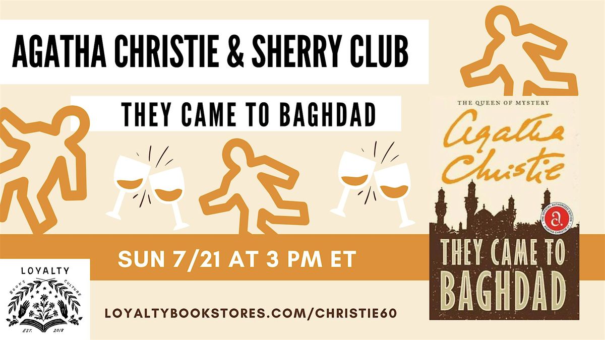 Agatha Christie + Sherry Club Chats THEY CAME TO BAGHDAD