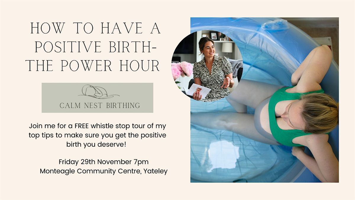 How to have a positive birth- The power hour!