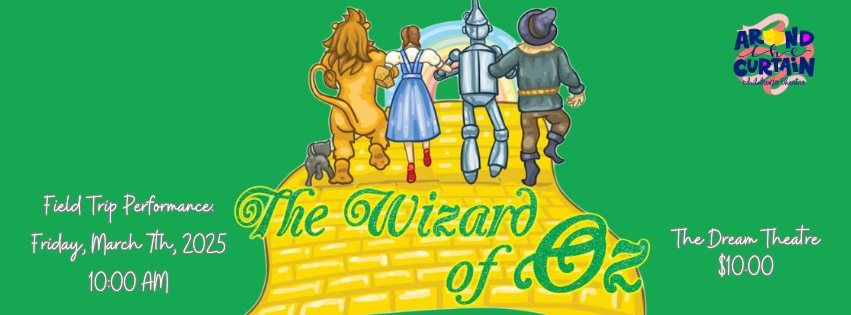 FIELD TRIP PERFORMANCE: The Wizard of Oz