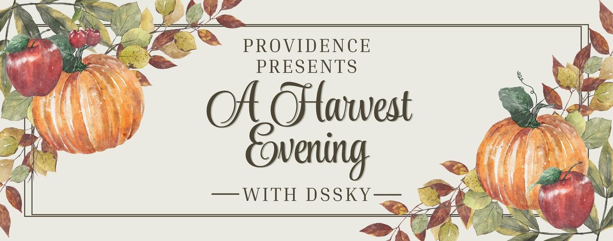 Providence Presents: A Harvest Evening with DSSKY