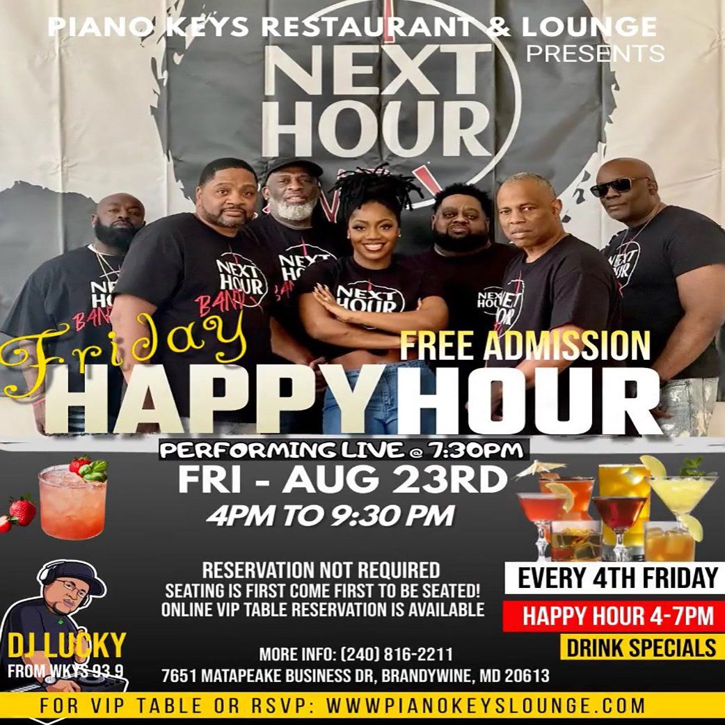 Friday Happy Hour - NEXT HOUR Performing Live @  Piano Keys  Lounge 23rd