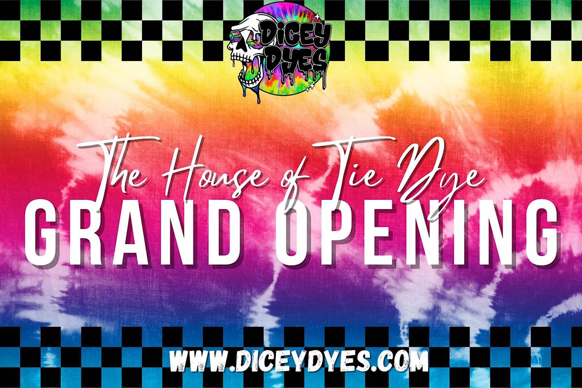 Dicey Dyes Grand Opening