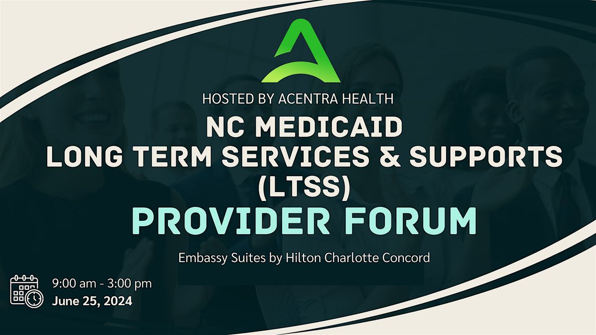 NC Medicaid Long Term Services and Supports (LTSS) Provider Forum
