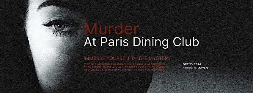 M**der at Paris Dining Club - Presented by MAVEN