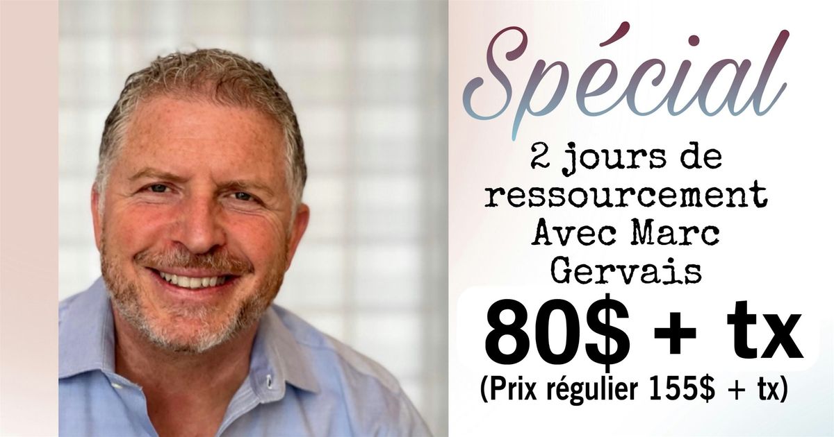 Sp\u00e9cial RESSOURCEMENT de 2 jours - 80 $ - Offre \u00e0 dur\u00e9e limit\u00e9e