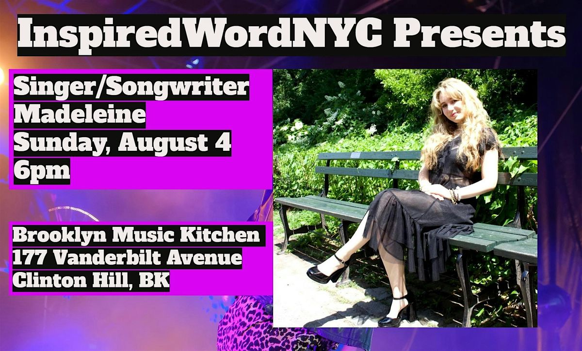 InspiredWordWordNYC Presents Singer\/Songwriter Madeleine at BMK