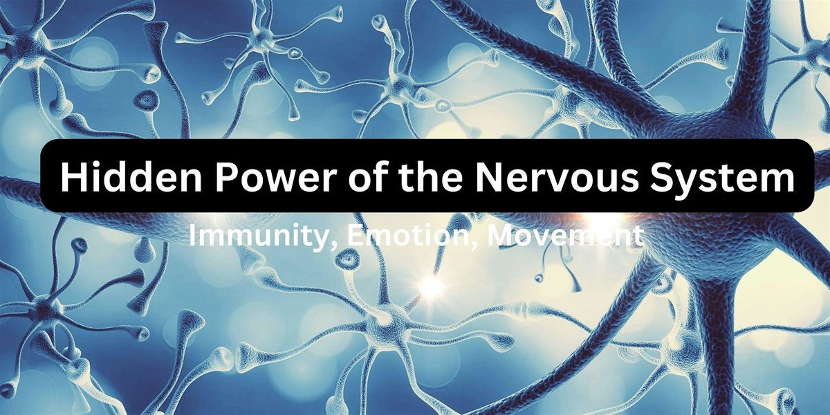 Hidden Power of the Nervous System | Immunity, Emotion, Movement