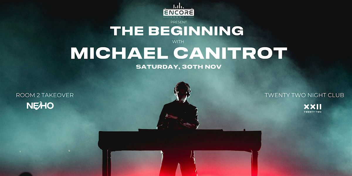 ENCORE PRESENT : MICHAEL CANITROT (The Beginning)