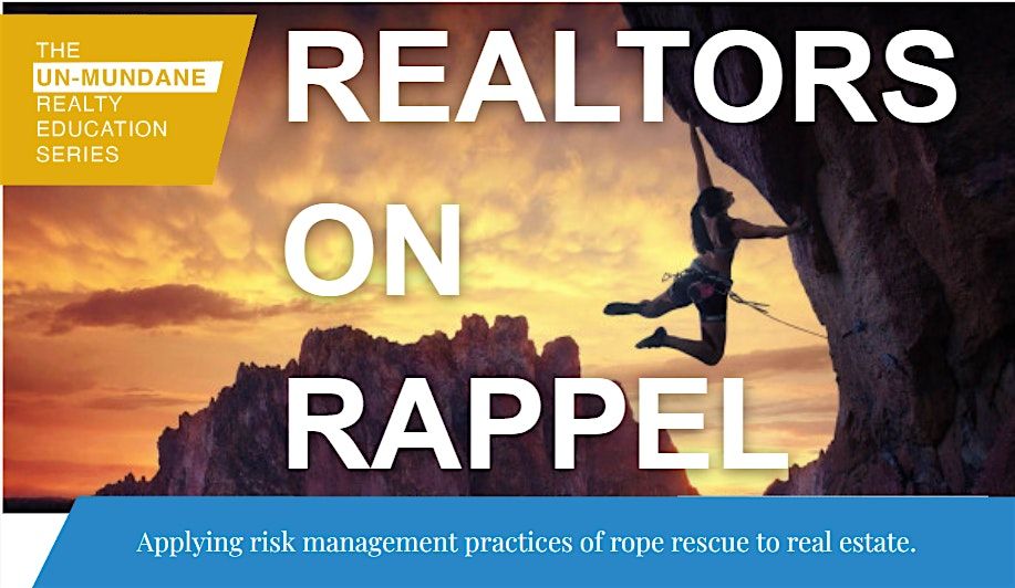 Free CE Class | REALTORS ON RAPPEL: Risk Management of RE | 3 Risk Credits