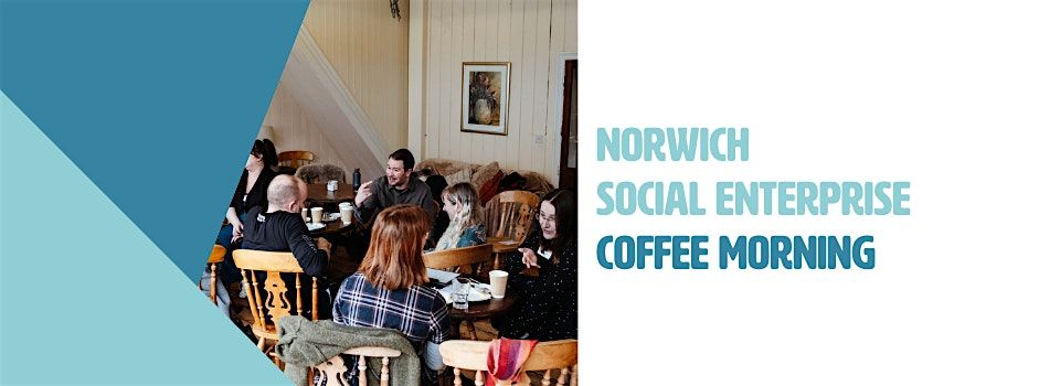 Norwich Social Enterprise Coffee Morning - September