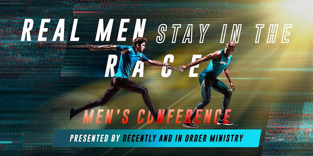 Real Men Stay in the Race - 2024 Men's Conference