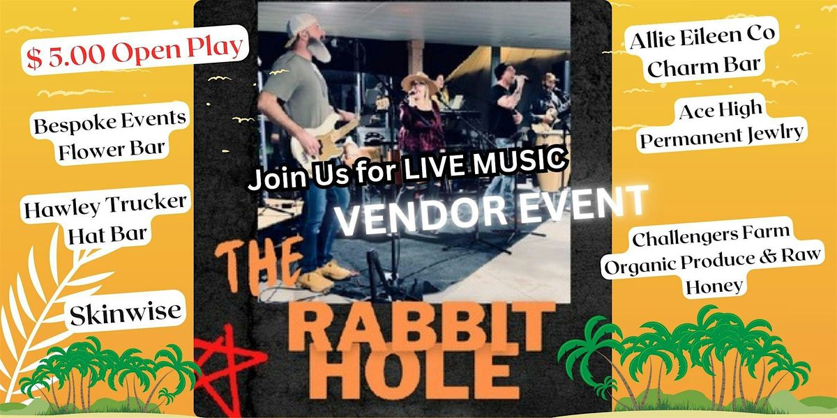 The Rabbit Hole Live Music and Vendor Event