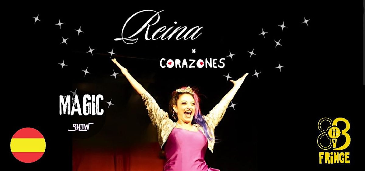 La Reina de Corazones \u2022 Magia \u2022  Comedia \u2022 Improvisaci\u00f3n \u2022 BCN Fringe \u2022 ESP