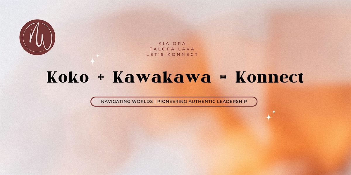 Koko + Kawakawa = Konnect with Navigating Worlds