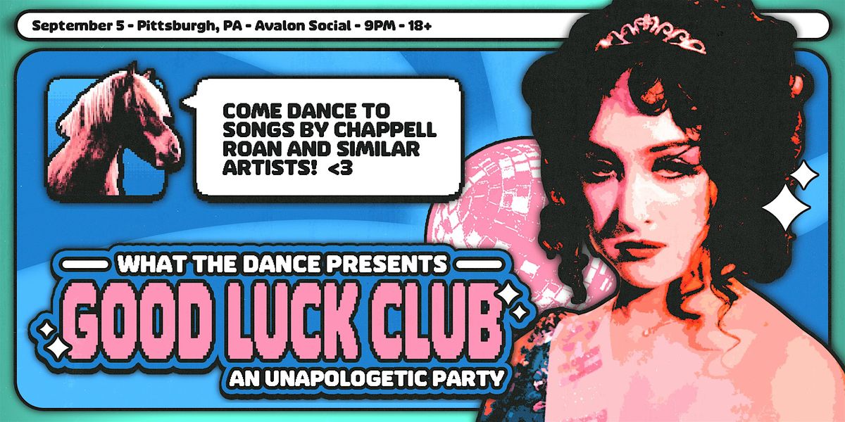 GOOD LUCK CLUB! Queer Pop Music Dance Night - PITTSBURGH (18+)
