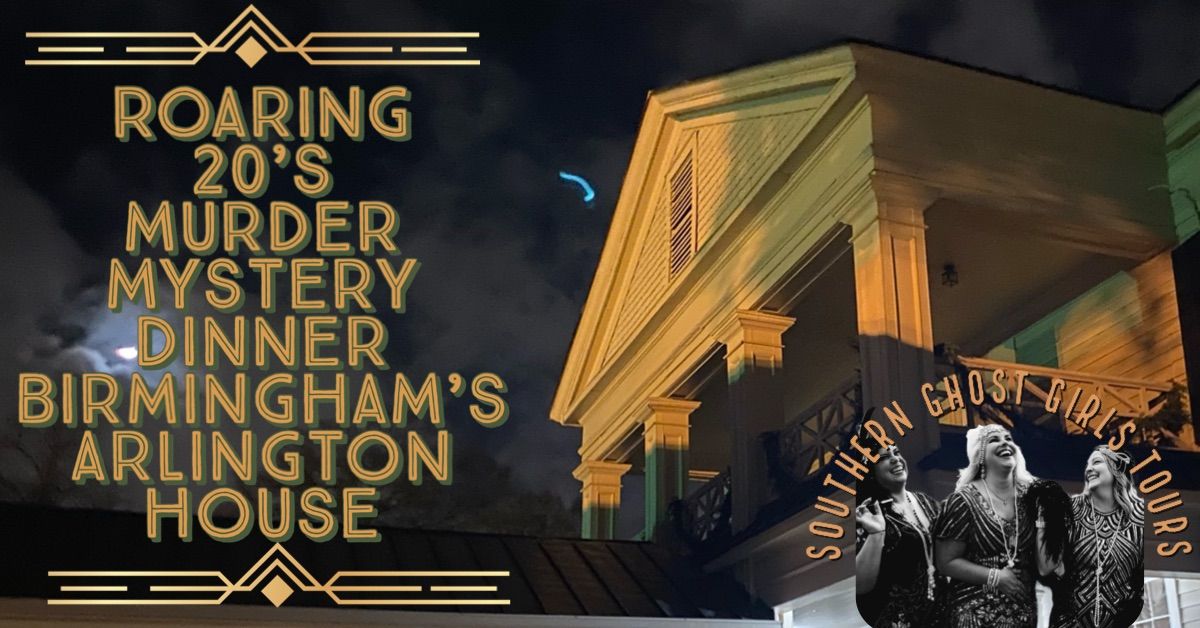 Roaring 20\u2019s Interactive Murder Mystery Dinner Event at Birmingham\u2019s Historic Arlington House
