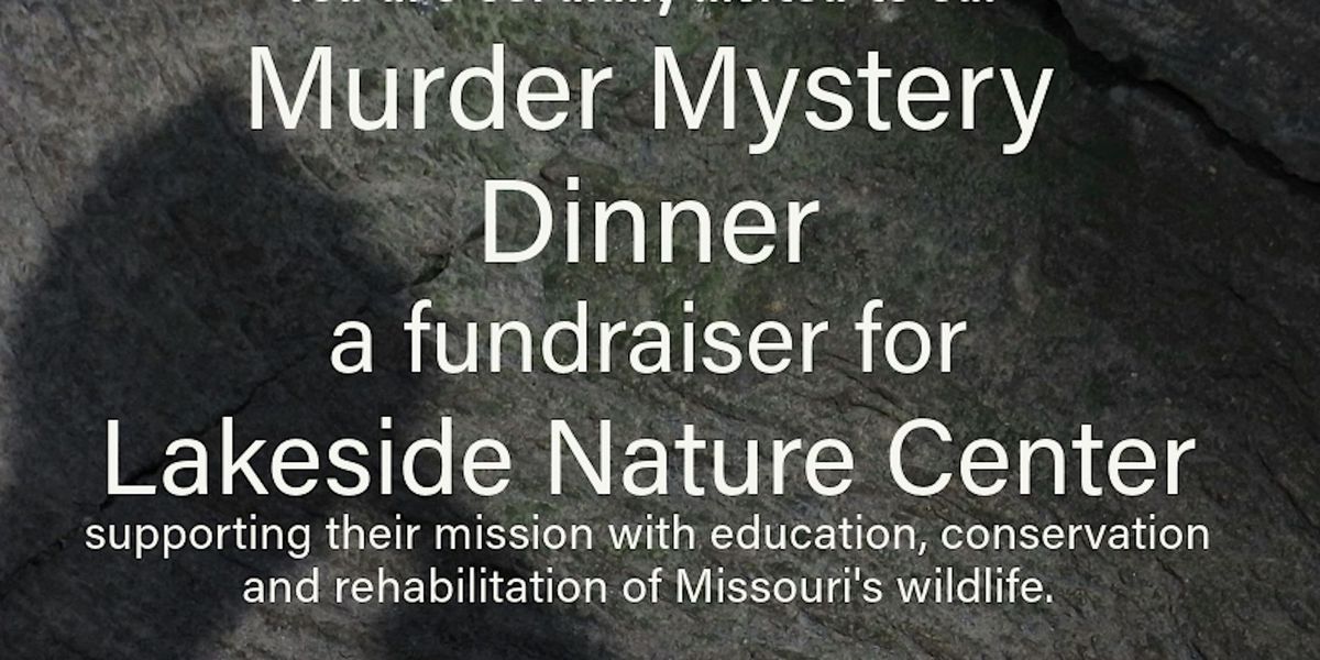 Murder Mystery Dinner a Death of a Gangster.  A Fundraiser for Lakeside Nature Center