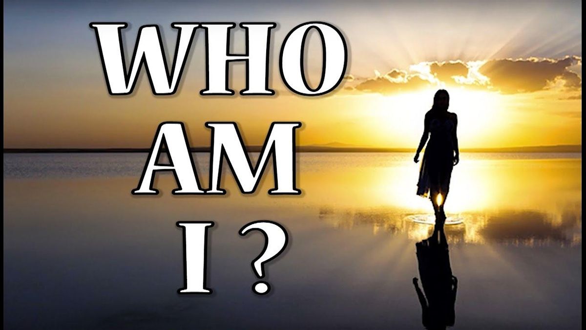 WHO AM I? WHY AM I HERE?