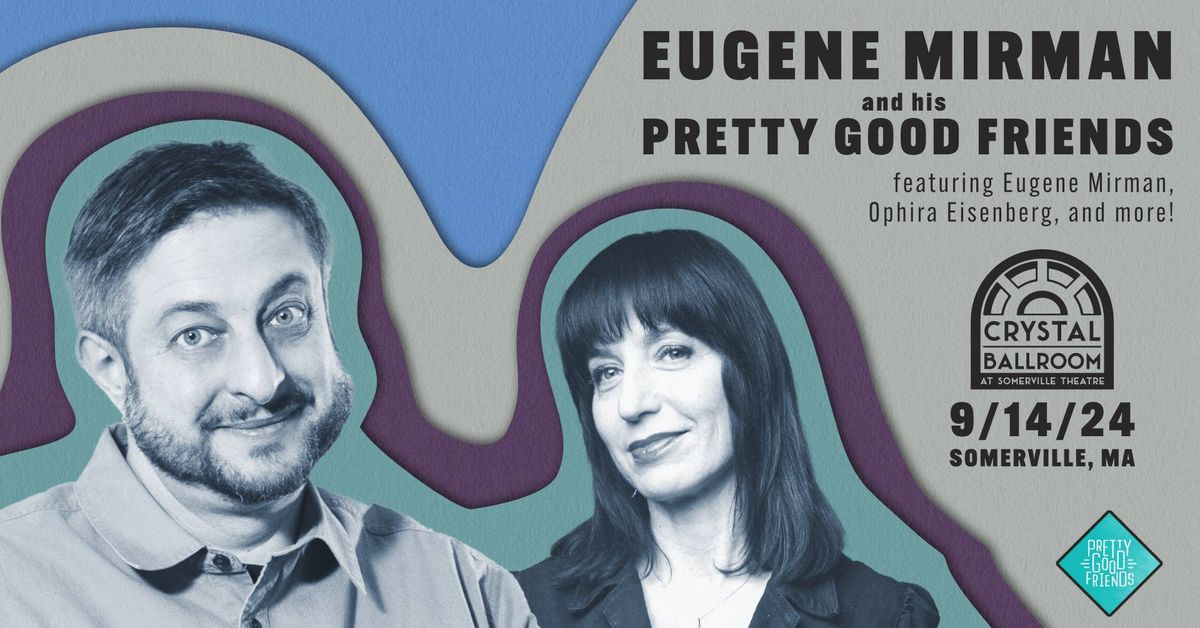 Eugene Mirman and his Pretty Good Friends