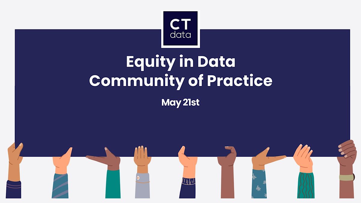 Equity in Data Community of Practice (May 2024)