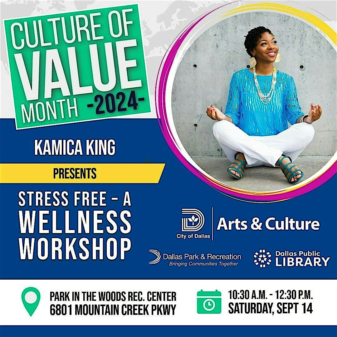 Stress Free-Wellness Workshop with Kamica King