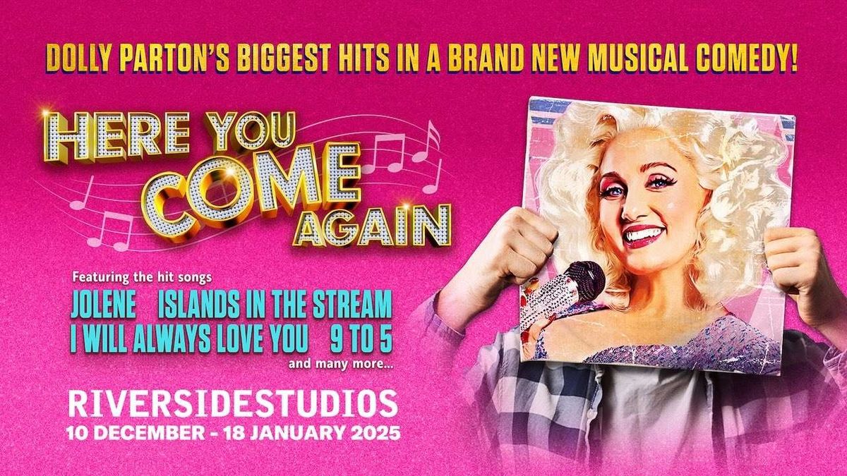 Here You Come Again at Riverside Studios