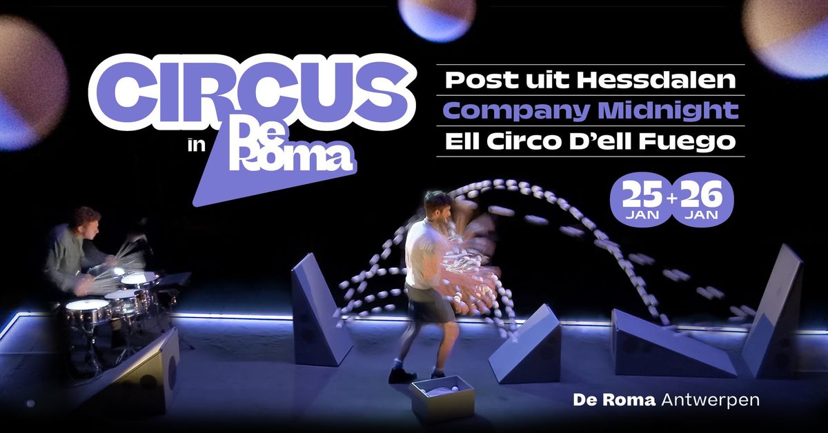 Circus in De Roma met Company Midnight, Post uit Hessdalen en Ell Circo D'ell Fuego