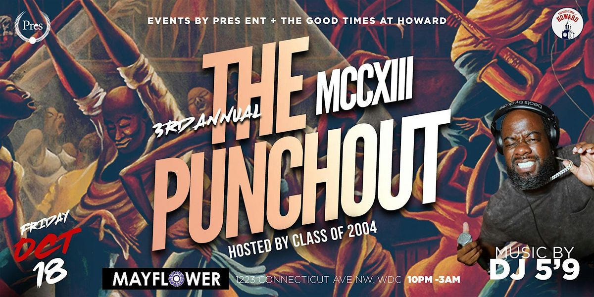 3rd Annual The Punchout- MCCXIII(The Main Event) hosted by HU Class of 04