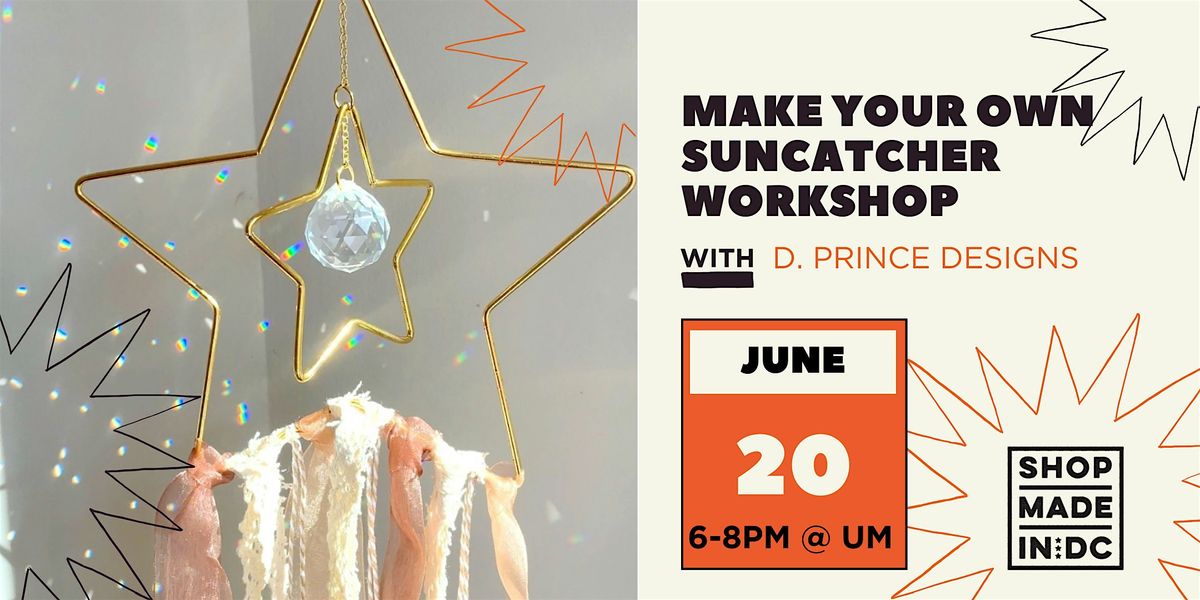 Make Your Own Suncatcher Workshop w\/D. Prince Designs