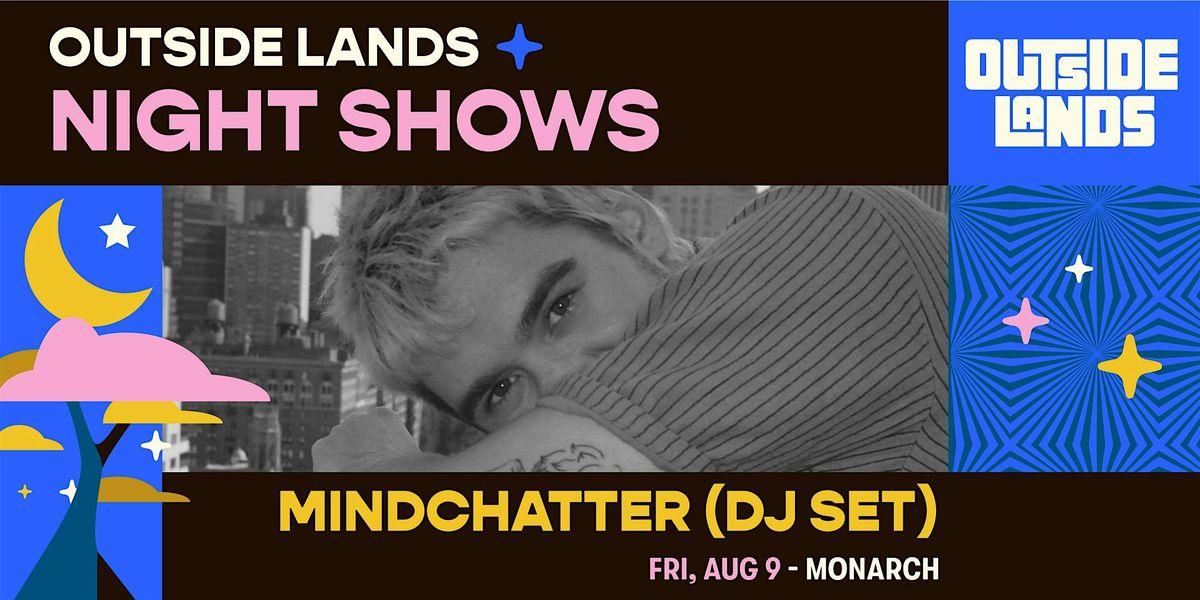 Mindchatter | Outside Lands 2024 Night Show