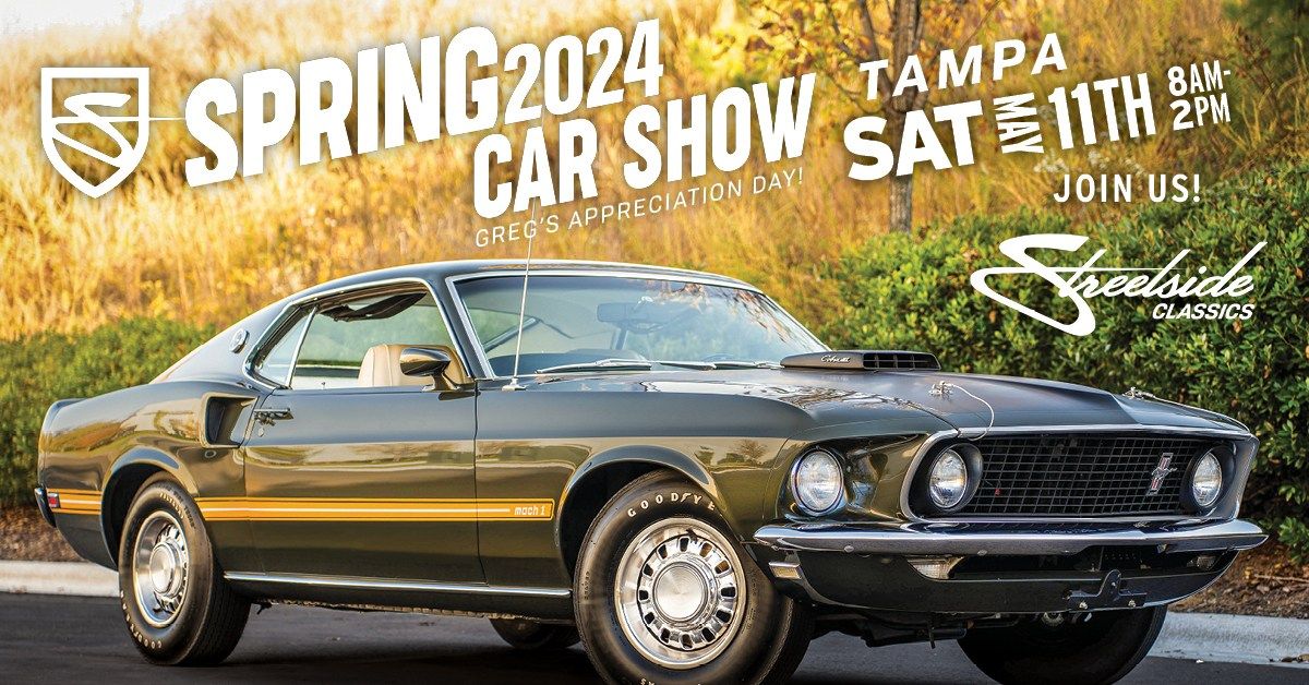 Streetside Classics - Tampa 2024 Spring Car Show: Greg's Appreciation Day